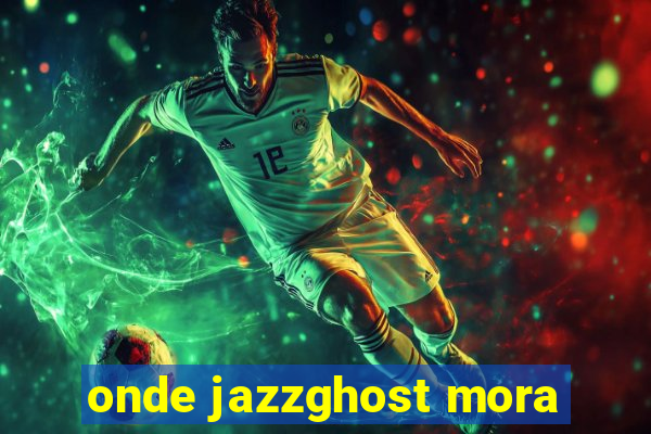 onde jazzghost mora